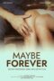 Download Streaming Film Maybe Forever (2024) Subtitle Indonesia